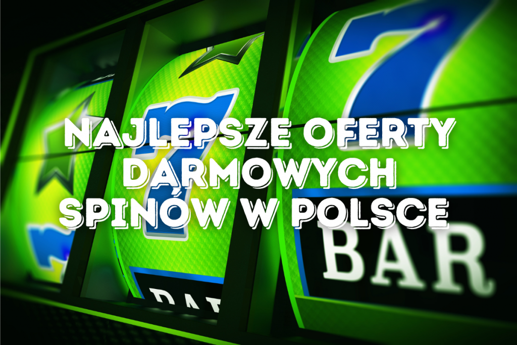 Najlepsze Oferty Darmowych Spinów